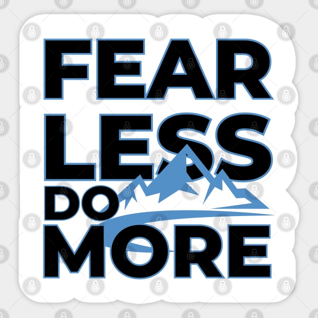 Bravery Bound: Fear Less, Do More Sticker by vk09design